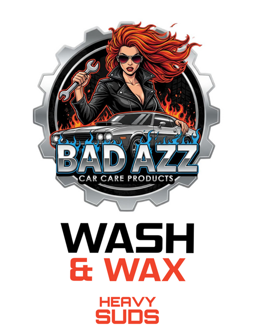 Bad Azz Hi Foam Wash and Wax